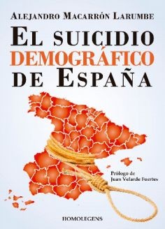 Alejandro Macarrón, El suicidio demográfico de España, Servilibro, Madrid 2011