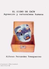 Alfonso Fernández Tresguerres, El signo de Caín. Agresión y naturaleza humana, Oviedo 2003