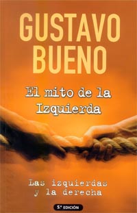 Gustavo Bueno, El mito de la Izquierda, Ediciones B, Barcelona 2003 (marzo, quinta edición: octubre 2003)
