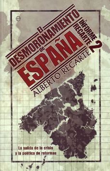 Alberto Recarte, El desmoronamiento de España, La Esfera de los Libros, Madrid 2010