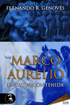 Fernando Genovés, Marco Aurelio. Una vida contenida, editorial Evohé